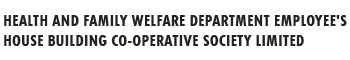 Health and Family Welfare Department Employee's House Building Co-operative Society Limited